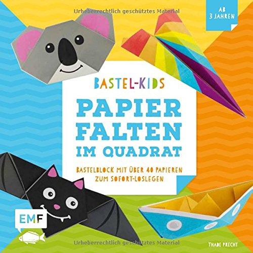 Bastel-Kids - Papierfalten im Quadrat: Bastelblock mit über 40 Papieren zum Sofort-Loslegen für Kinder ab 3 Jahren