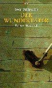 Der Wundertäter. Roman-Trilogie: Der Wundertäter: Roman. Erster Band: TEIL 1