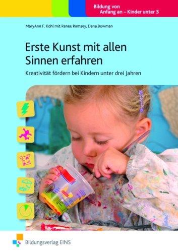 Erste Kunst mit allen Sinnen erfahren: Kreativität fördern bei Kindern unter drei Jahren