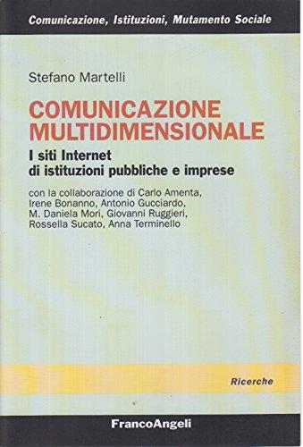 Comunicazione multidimensionale. I siti Internet di istituzioni pubbliche e imprese