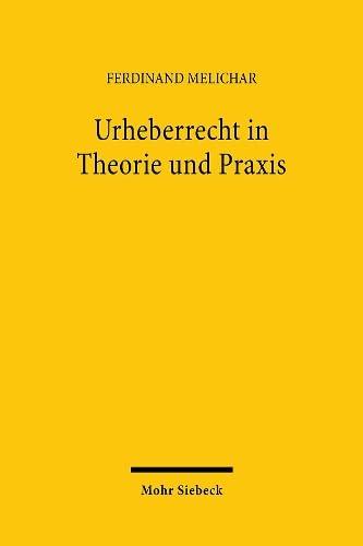 Urheberrecht in Theorie und Praxis: Beiträge zum Urheberrecht 1975-1998