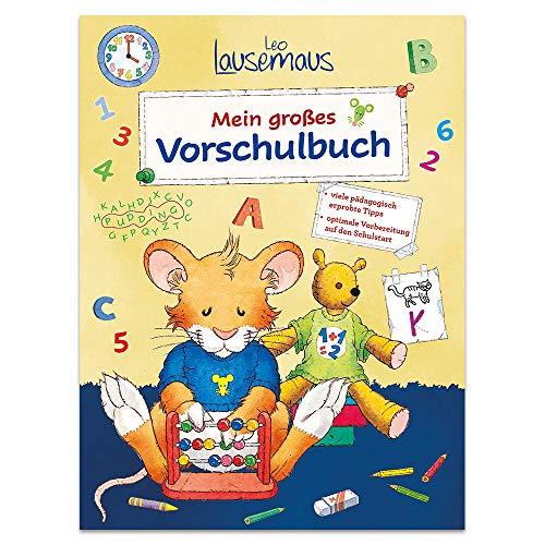 Leo Lausemaus - Mein großes Vorschulbuch: viele pädagogische erprobte Tipps / optimale Vorbereitung auf den Schulstart