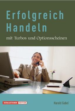 Erfolgreich Handeln mit Turbos und Optionsscheinen