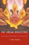 The Dream Drugstore: Chemically Altered States of Consciousness (Bradford Books)