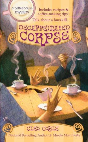 Decaffeinated Corpse (A Coffeehouse Mystery)