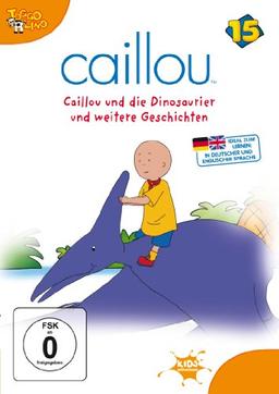 Caillou 15 - Caillou und die Dinosaurier und weitere Geschichten