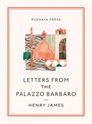 Letters From the Palazzo Barbaro (Pushkin Collection)