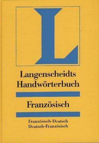 Langenscheidts Handwörterbuch, Französisch: Französisch-Deutsch / Deutsch-Französisch.