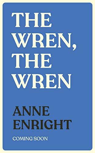 The Wren, The Wren: Shortlisted for the Women’s Prize for Fiction 2024