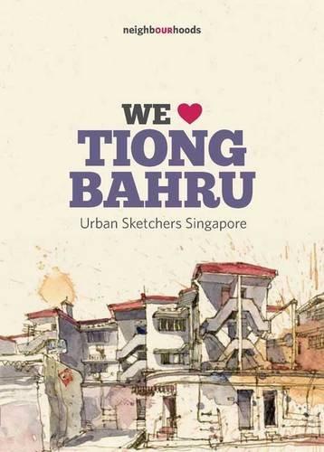 Our Neighbourhoods: We Love Tiong Bahru