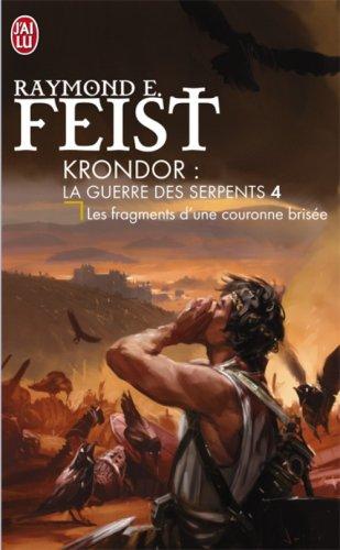 Krondor : la guerre des serpents. Vol. 4. Les fragments d'une couronne brisée