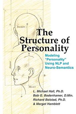 The structure of personality: Modeling "Personality" using NLP And Neuro-Semantics