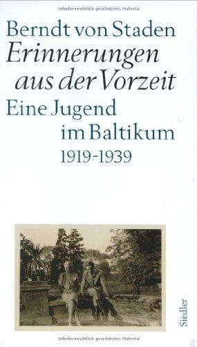 Erinnerungen aus der Vorzeit. Eine Jugend im Baltikum 1919-1939