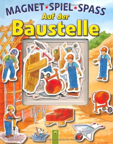 Magnetspielspaß auf der Baustelle: Buch mit magnetischen Seiten und 16 Magneten