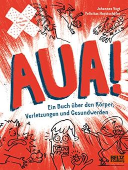 AUA!: Ein Buch über den Körper, Verletzungen und Gesundwerden