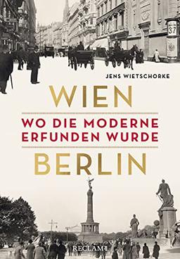 Wien – Berlin: Wo die Moderne erfunden wurde