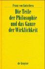 3: Die Teile der Philosophie und das Ganze der Wirklichkeit