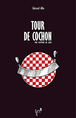 Tour de cochon : une histoire de lard