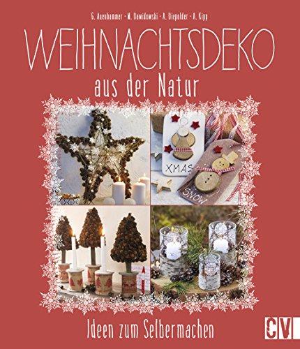 Weihnachtsdeko aus der Natur: Ideen zum Selbermachen