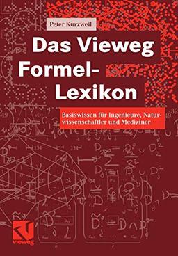 Das Vieweg Formel-Lexikon: Basiswissen für Ingenieure, Naturwissenschaftler und Mediziner (German Edition)