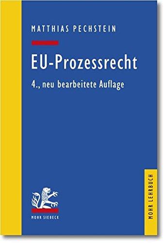 EU-Prozessrecht: Mit Aufbaumustern und Prüfungsübersichten (Mohr Lehrbuch)