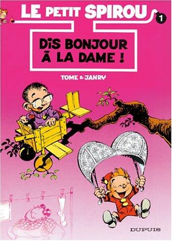 Le petit Spirou. Vol. 1. Dis bonjour à la dame !