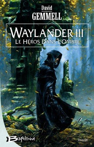 Waylander. Vol. 3. Le héros dans l'ombre