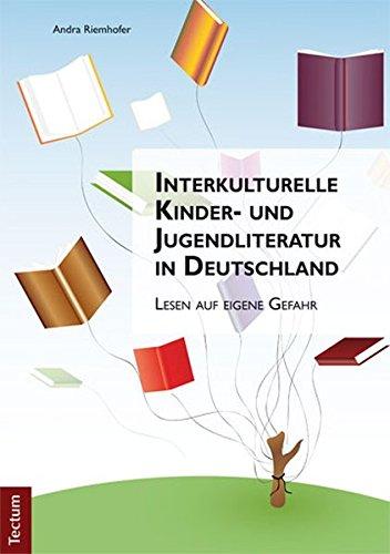 Interkulturelle Kinder- und Jugendliteratur in Deutschland: Lesen auf eigene Gefahr