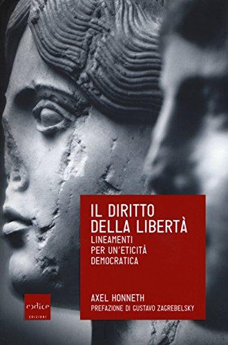 Il diritto della libertà. Lineamenti per un'eticità democratica