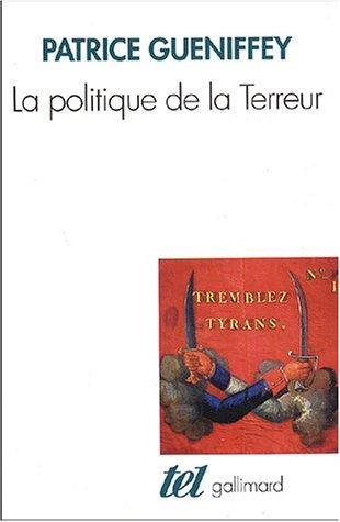 La politique de la Terreur : essai sur la violence révolutionnaire, 1789-1794