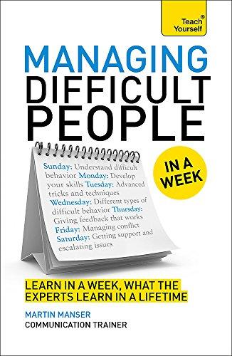 Managing Difficult People in a Week (Teach Yourself)