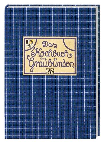 Das Kochbuch aus Graubünden