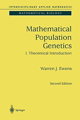 Mathematical Population Genetics: I. Theoretical Introduction (Interdisciplinary Applied Mathematics, 27, Band 27)