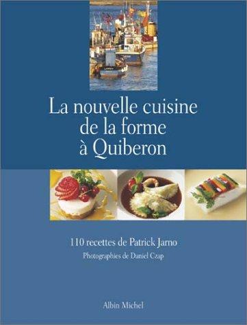 La nouvelle cuisine de la forme à Quiberon : 110 recettes