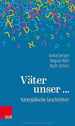 Väter unser ...: Vaterjüdische Geschichten