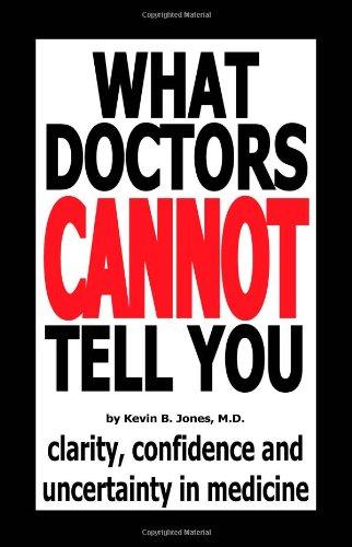 What Doctors Cannot Tell You: Clarity, Confidence and Uncertainty in Medicine