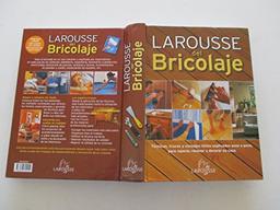 Larousse Del Bricolaje/ Larousse of Do-It-Yourself