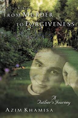 From Murder to Forgiveness: A Father's Journey