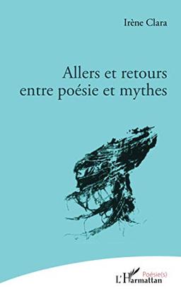 Allers et retours entre poésie et mythes