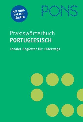 PONS Praxiswörterbuch Portugiesisch. Mit 28.000 Stichwörtern und Redewendungen