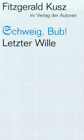 Schweig, Bub! / Letzter Wille: Zwei Stücke