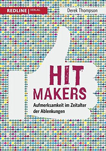 Hit Makers: Aufmerksamkeit im Zeitalter der Ablenkungen