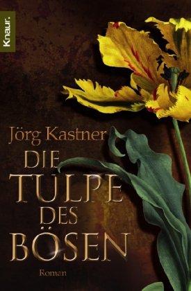 Die Tulpe des Bösen: Roman