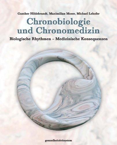 Chronobiologie und Chronomedizin: Biologische Rhythmen-Medizinische Konsequenzen