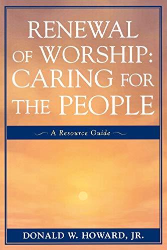 Renewal of Worship: Caring for the People: A Resource Guide