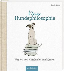 Kleine Hundephilosophie: Was wir von Hunden lernen können | Inspirierendes Geschenk für alle Hundefans