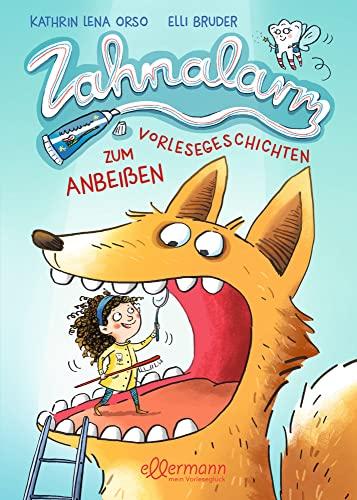 Zahnalarm: Vorlesegeschichten zum Anbeißen