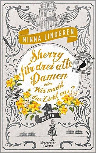 Sherry für drei alte Damen oder Wer macht das Licht aus?: Roman (Die Abendhain Romane)