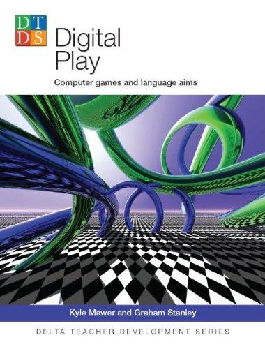 Digital Play, Computer games and language aims (Delta Teacher Development Series)