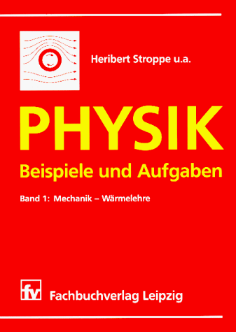 Physik, Beispiele und Aufgaben, Bd.1, Mechanik, Wärmelehre